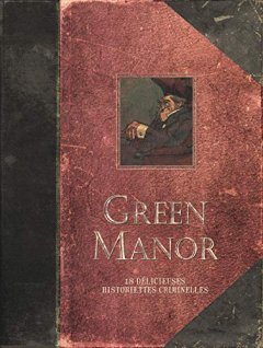 Green Manor, intégrale tomes 1 à 3 : 16 Charmantes historiettes criminelles - Vehlmann Fabien