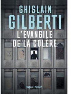 L'évangile de la colère - Ghislain Gilberti