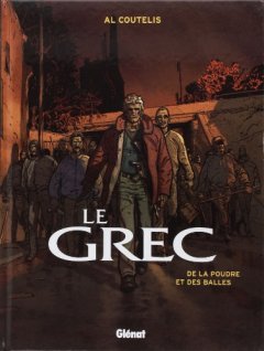 Le Grec, Tome 1 : De la poudre et des balles - Al Coutelis - Bruno Pradelle - Max Cabanes