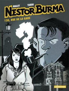 Nestor Burma Tome 2 : 120, rue de la gare - Jacques Tardi - Léo Malet