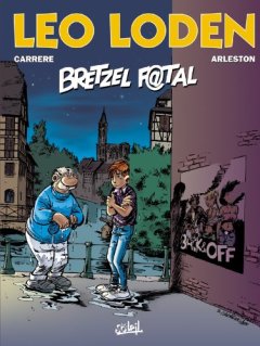Léo Loden, tome 13 : Bretzel f@tal - Christophe Arleston - Serge Carrère