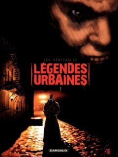Les véritables légendes urbaines, Tome 1 - Eric Corbeyran 