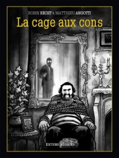 La cage aux cons - Robin Recht et Matthieu Angotti