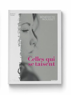 Celles qui se taisent - Bénédicte Rousset