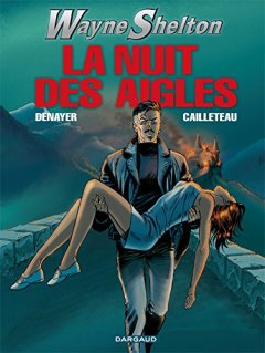Wayne Shelton - tome 8 - NUIT DES AIGLES (LA)