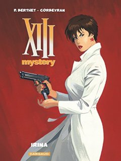 XIII Mystery - tome 2 - Irina - Eric Corbeyran - Philippe Berthet