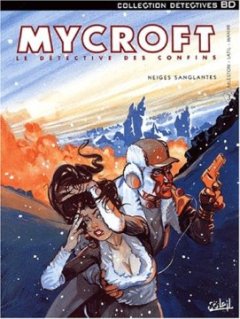 Mycroft Inquisitor, tome 3 : Neiges sanglantes - Christophe Arleston - Dominique Latil