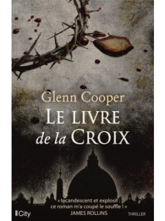 Le livre de la croix - Glenn Cooper