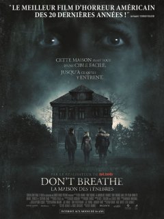 Don't Breathe - La Maison des ténèbres - Fede Alvarez
