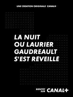 La Nuit où Laurier Gaudreault - Saison 1