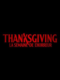 Thanksgiving : La semaine de l'horreur, nouveau film terrifiant.