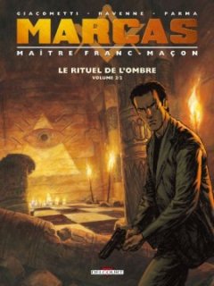 Marcas, maître franc-maçon T2 - Le Rituel de l'ombre 2 - Jacques Ravenne - Éric Giacometti