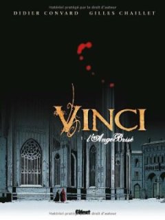 Vinci, Tome 1 : L'Ange Brisé - Didier Convard - Gilles Chaillet