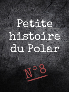 Petite histoire du polar, épisode 8 Les débuts du polar déjanté
