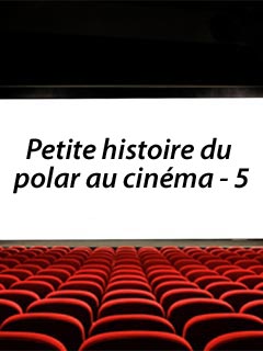 Petite histoire du polar au cinéma, épisode 5 – la grande heure du film noir
