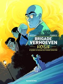 La brigade Verhoeven : Rosie - Yannick Corboz - Pierre Lemaitre - Sébastien Bouet - Fabien Blanchot - Pascal Bertho -