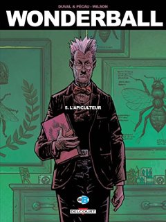 Wonderball T05. L'Apiculteur - Fred Duval - Fred Blanchard - Jean-Pierre Pécau - Jean-Paul Fernandez