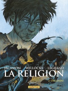 La religion Tome 2 : Orlandu - Benjamin Legrand - Tim Willocks - Luc Jacamon