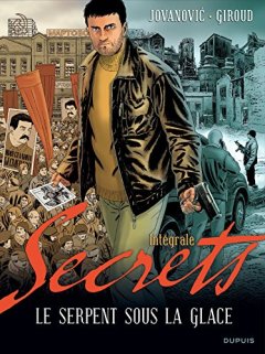 Secrets, Le serpent sous la glace - L'intégrale - tome 1 - Secrets, Le serpent sous la glace intégrale