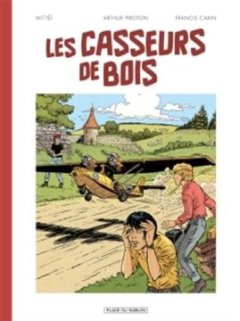 Les casseurs de bois - Arthur Piroton - Francis Carin - Minte - Mittéï -