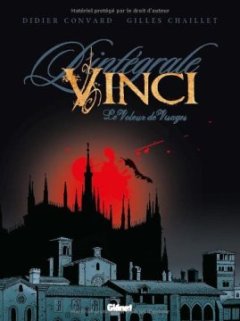 Vinci, L'Intégrale : Le Voleur de Visages - Didier Convard - Gilles Chaillet