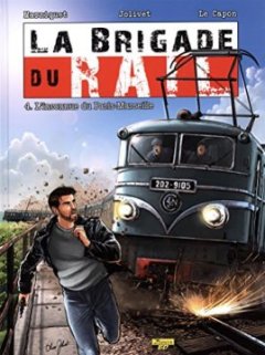 La brigade du rail, Tome 4 : L'inconnue du Paris-Marseille - Olivier Jolivet - Rémi Le Capon - Frédéric Marniquet -