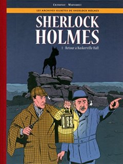 Les Archives secrètes de Sherlock Holmes - Tome 01 : Retour à Baskerville Hall - Philippe Chanoinat