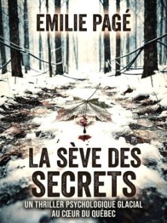 Émilie Pagé - La Sève des secrets