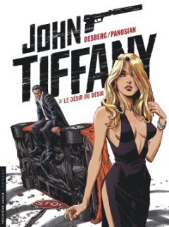 John Tiffany - tome 2 - Le Désir du désir - Desberg Stephen