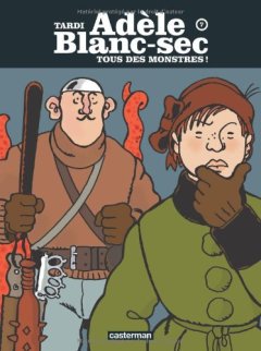 Tous des monstres ! Les Aventures d'Adèle Blanc-Sec