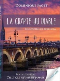 La crypte du diable : les mystères de Burdigala - Dominique Faget 