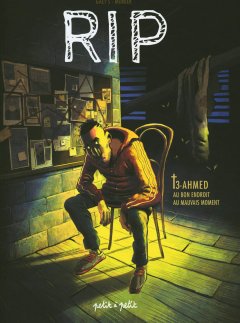 RIP (Tome 3) Ahmed : Au bon endroit au mauvais moment - Julien Monier et Gaët's