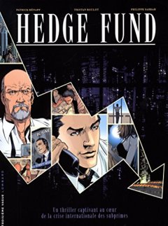 Hedge Fund, Tomes 1 à 3 : Des hommes d'argent ; Actifs toxiques ; La stratégie du chaos
