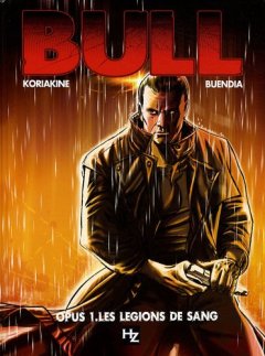 Bull, Tome 1 : Opus 1 : Les légions de sang - Lionel Koriakine