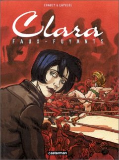 Clara, tome 1 : Faux-fuyants - Jean-Christophe Chauzy - Denis Lapière