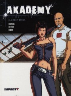 Akademy, Tome 2 : A balles réelles