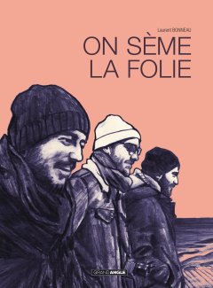 On seme la folie - Laurent Bonneau