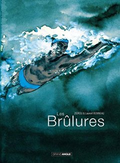Les Brûlures - Zidrou - Laurent Bonneau