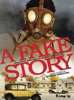 A Fake Story - Laurent Galandon et Jean-Denis Pendanx 
