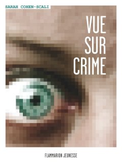  Vue sur crime - Sarah Cohen-Scali 