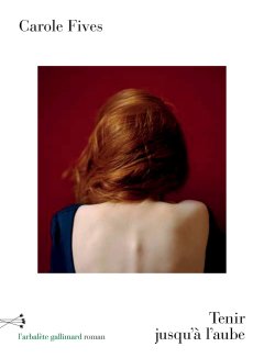 Tenir jusqu'à l'aube - Carole Fives