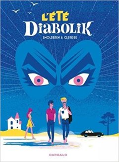 L'été Diabolik - Thierry Smolderen - Alexandre Clérisse 