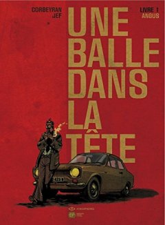 BALLE DANS LA TETE T1 ANGUS - ERIC CORBEYRAN