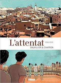 L'Attentat : D'après le roman de Yasmina Khadra
