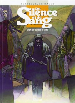 De silence et de sang, tome 1 : La Nuit du tueur de loups - François Corteggiani - Marc Malès -