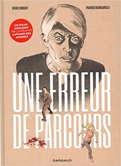 Une erreur de parcours - tome 0 - Robert Denis
