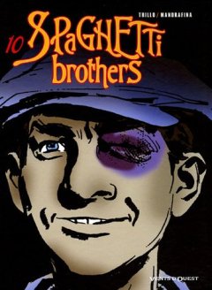 Spaghetti Brothers, Tome 10 : - Carlos Trillo - Cacho Mandrafina