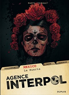 Agence Interpol - tome 1 - Mexico