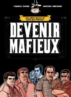 Devenir mafieux - Yannick Dahan - Amazing Améziane
