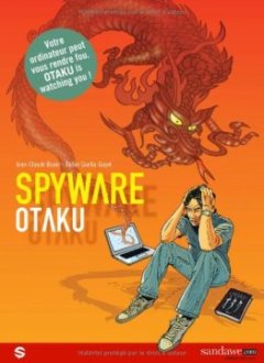 SPYWARE T01 OTAKU - Jean-Claude Bauer - Didier Quella-Guyot -